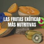 Las frutas exóticas más nutritivas del mundo